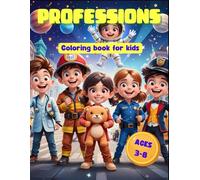 PROFESSIONS. Coloring book for kids: 30 Illustrations for Kids Ages 3-8 | Firefighter, Doctor, Astronaut, Police Officer | Fun and Educational