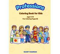 Professions Coloring Book for Kids: 52 Fun Coloring Pages Featuring Firefighters, Doctors, Police Officers, Veterinarians, Nurses, and More Ages 4-10