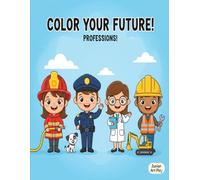 Professions Coloring Book for Kids: Fun Coloring Activities with Everyday Heroes by Junior Art Play