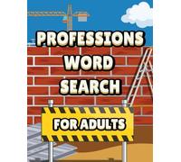 Professions Word Search for Adults: 50 Puzzles to Celebrate Labour Day, Fun and Challenging