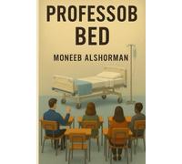 PROFESSOB BED: A Bridge Between Fear and Survival: Lessons from Stories of Heart and Soul in the Hospital Hallways