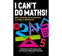 Professor Alf Coles Professor Nathalie Sinclair I Can't Do Maths (Tascabile)