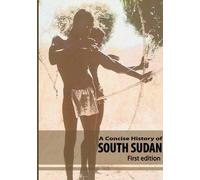 Professor Anders Breidlid A Concise History of South Sudan (Tascabile)