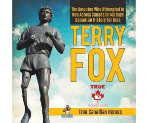 Professor Beave Terry Fox - The Amputee Who Attempted to Run Across (Tascabile)