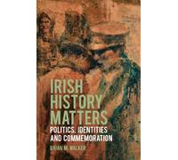 Professor Brian M. Walker Irish History Matters (Tascabile)