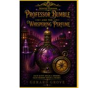Professor Bumble and the Whispering Perfume