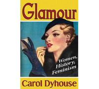 Professor Carol Dyhouse Glamour (Tascabile)