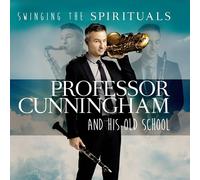 Professor Cunningham And His Old School Swinging the Spirituals (CD)