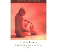 Professor David Leaper MD ChM FRCS FACS Jane Smith BSc Breast Lumps (Tascabile)