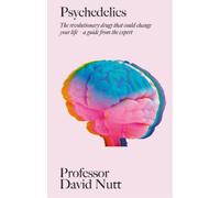 Professor David Nutt Psychedelics (Copertina rigida)
