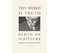 Professor George Hunsinger Thy Word is Truth (Tascabile)