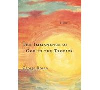 Professor George Rosen The Immanence of God in the Tropics (Tascabile)