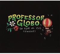 Professor Globo - Il fiore il cul (Singles)