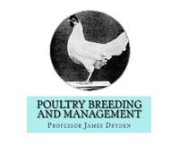 Professor James Dryden Poultry Breeding and Management (Tascabile)
