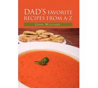 Professor John Williams Dad's Favorite Recipes from A-Z (Copertina rigida)