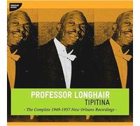 Professor Longhair - Tipitina-Complete 1949-1957 New Orleans