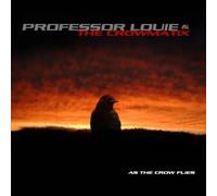 Professor Louie T - As The Crow Flies