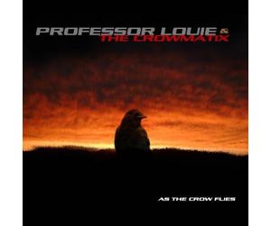 Professor Louie T - As The Crow Flies