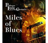 Professor Louie & The Crowmatix Miles of Blues (CD) Album
