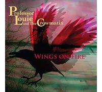 Professor Louie & The Crowmati - Wings On Fire