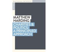 Professor Matthew Hardin Charities & Politics: A Principled Approac (Tascabile)