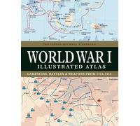 Professor Michael S Neiberg World War I Illustrated Atlas (Copertina rigida)