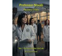 Professor Novak Mystery Files: Vol. 1 Secrets Under the Lab