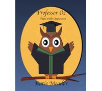 Professor Oz: Fun with Opposites