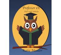 Professor Oz: Fun with Vehicles