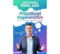 Professor Paul Lee Practical Regeneration (Tascabile) Regeneration Man