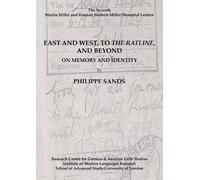 Professor Philippe Sands East and West, To 'The Ratline', and Beyond (Tascabile)