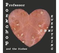 Professor Porkchop & the Dishes - U R My Everything