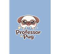 Professor Pug Drawing & Doodle Notebook for Kids: Blank Pages for Drawing, Journaling, and Creative Fun | A Touch of Fun Kids Series