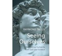 Professor Raymond Tallis Seeing Ourselves (Copertina rigida)