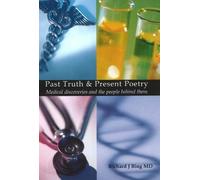 Professor Richard J. Bing MD Past Truth & Present Poetry (Tascabile)