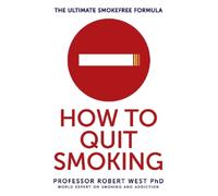 Professor Robert West How To Quit Smoking (Tascabile)