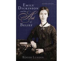Professor Roger Lundin Emily Dickinson and the Art of Belief (Tascabile)