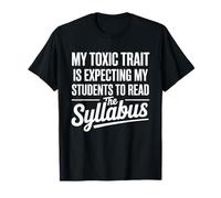 Professor Saying Toxic Trait Student Read The Syllabus Maglietta