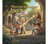 Professor Schweinstein's About Light: Book Two in the Mindful Beginnings Series