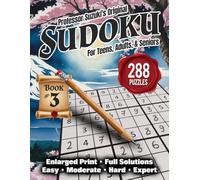 Professor Suzuki's Original Sudoku, Book 3: For Teens, Adults, and Seniors; Enlarged Print; Full Solutions; Easy, Moderate, Hard, and Expert; Newspaper Style