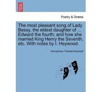 Professor Thoma The Most Pleasant Song of Lady Bessy, the Eldest Dau (Tascabile)