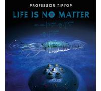 Professor Tip Top Life Is No Matter (Vinyl LP) 12" Album