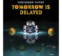 Professor Tip Top - Tomorrow Is Delayed