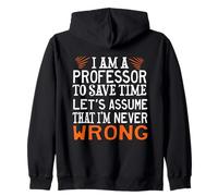 Professor TO Save Time Let’S Assume That I'm Never Wrong Felpa con Cappuccio