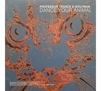 Professor Trance & Wolfman - Dance Your Animal (US Import) [DE Import] [Import anglais]