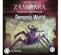 Professor Zamorra - Folge 11: Demonic World. Hörspiel.