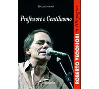Professore E Gentiluomo Roberto Vecchioni In 100 Pagine