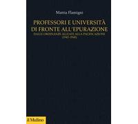 Professori e università di fronte all'epurazione. Dalle ordinanze alleate alla pacificazione (1943-1948)