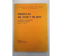 Profetas de ayer y de hoy: Adviento, Cuaresma y Semana Santa : ciclos A-B-C