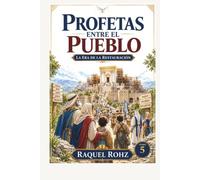 PROFETAS ENTRE EL PUEBLO LA ERA DE LA RESTAURACIÓN